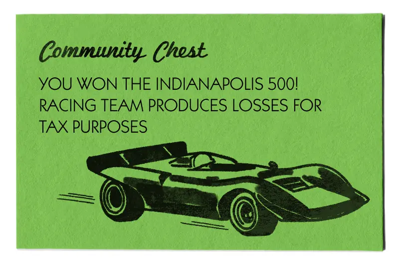 A mock Monopoly card that says, "Community Chest: You won the Indianapolis 500! Racing team produces losses for tax purposes."